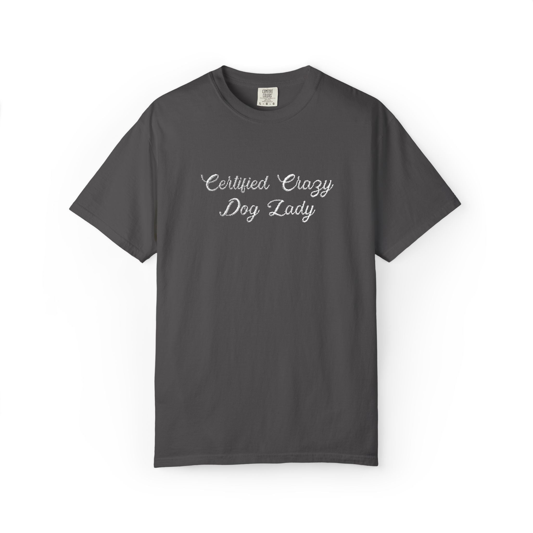 Certified Crazy Dog Lady Embroidered T-Shirt | Funny Dog Mom Tee