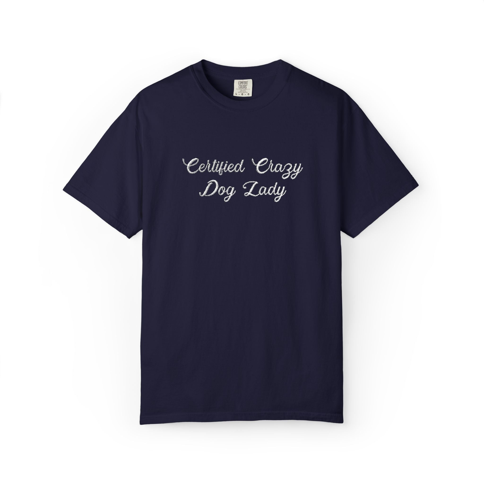 Certified Crazy Dog Lady Embroidered T-Shirt | Funny Dog Mom Tee