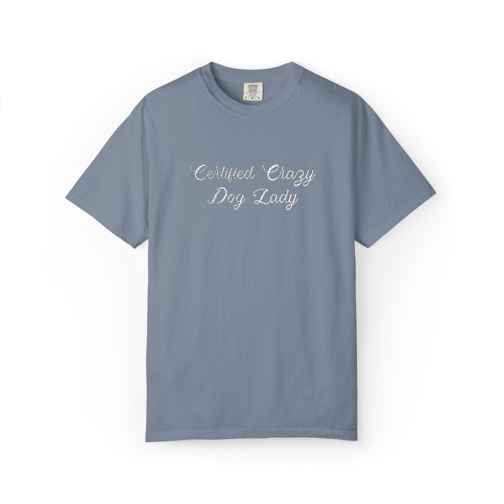 Certified Crazy Dog Lady Embroidered T-Shirt | Funny Dog Mom Tee
