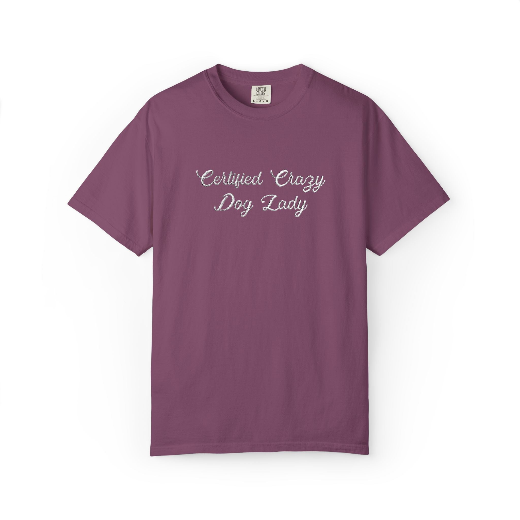 Certified Crazy Dog Lady Embroidered T-Shirt | Funny Dog Mom Tee